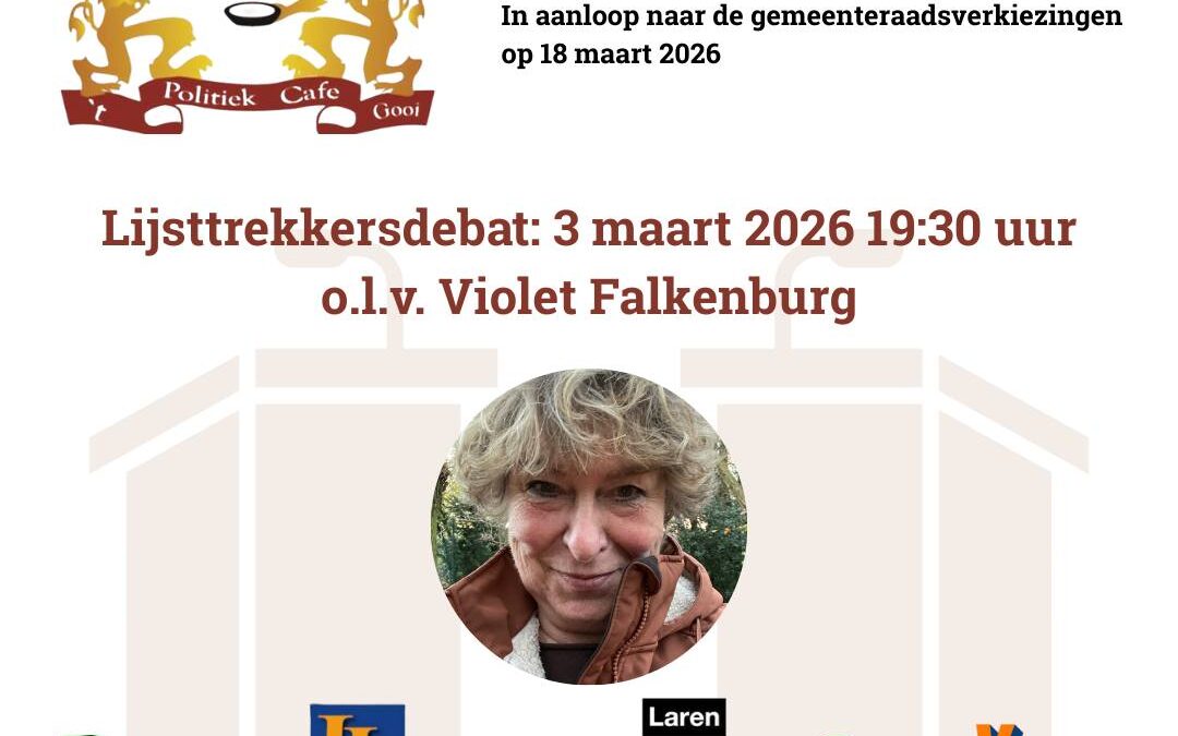 Politiek Café Laren: Het enige Larense Lijsttrekkersdebat!